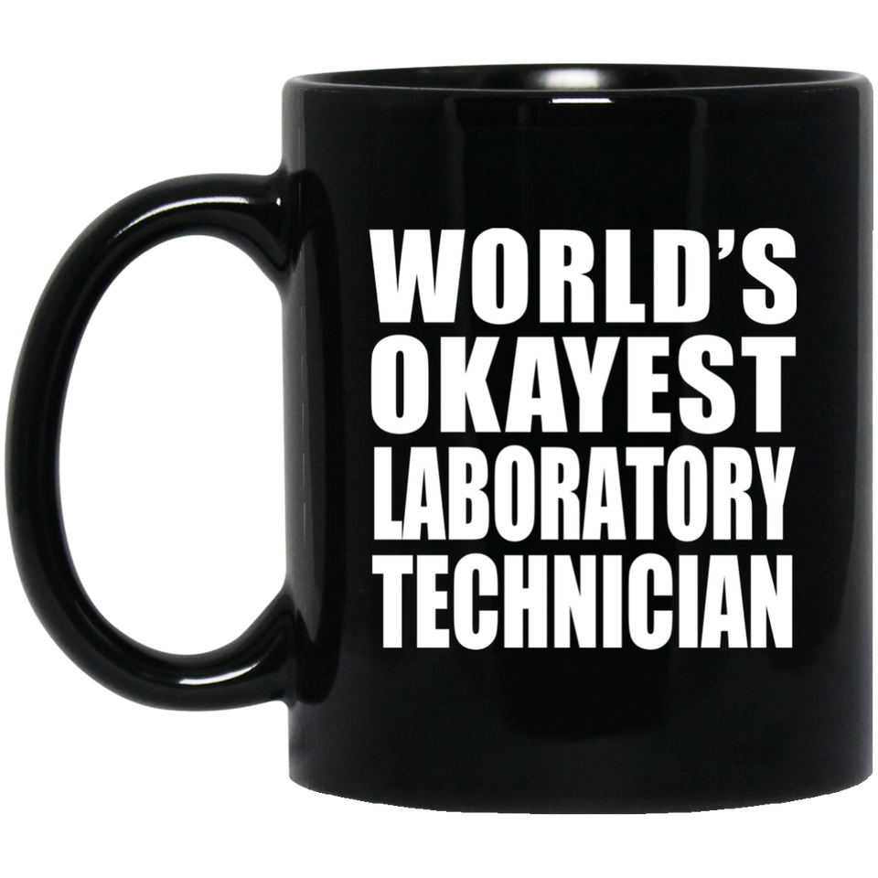 World's Okayest Laboratory Technician - 11 Oz Coffee Mug Black