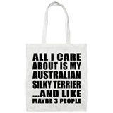 All I Care About Is My Australian Silky Terrier - Tote Bag White
