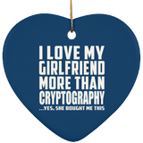 I Love My Girlfriend More Than Cryptography - Heart Ornament