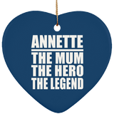Annette The Mum The Hero The Legend - Heart Ornament