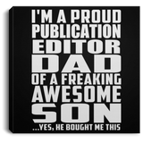Proud Publication Editor Dad Of Awesome Son - Canvas Square