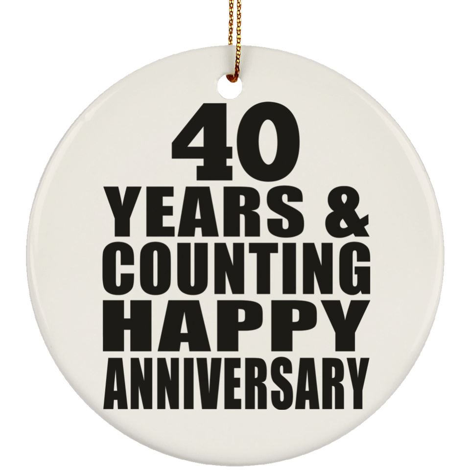 Happy 40th Anniversary 40 Years & Counting - Circle Ornament