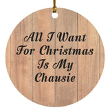 All I Want For Christmas Is My Chausie - Circle Ornament C