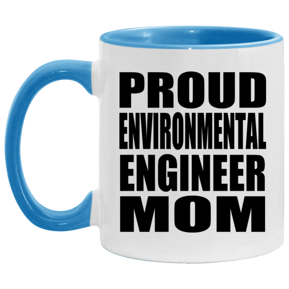 Proud Environmental Engineer Mom - 11oz Accent Mug Blue