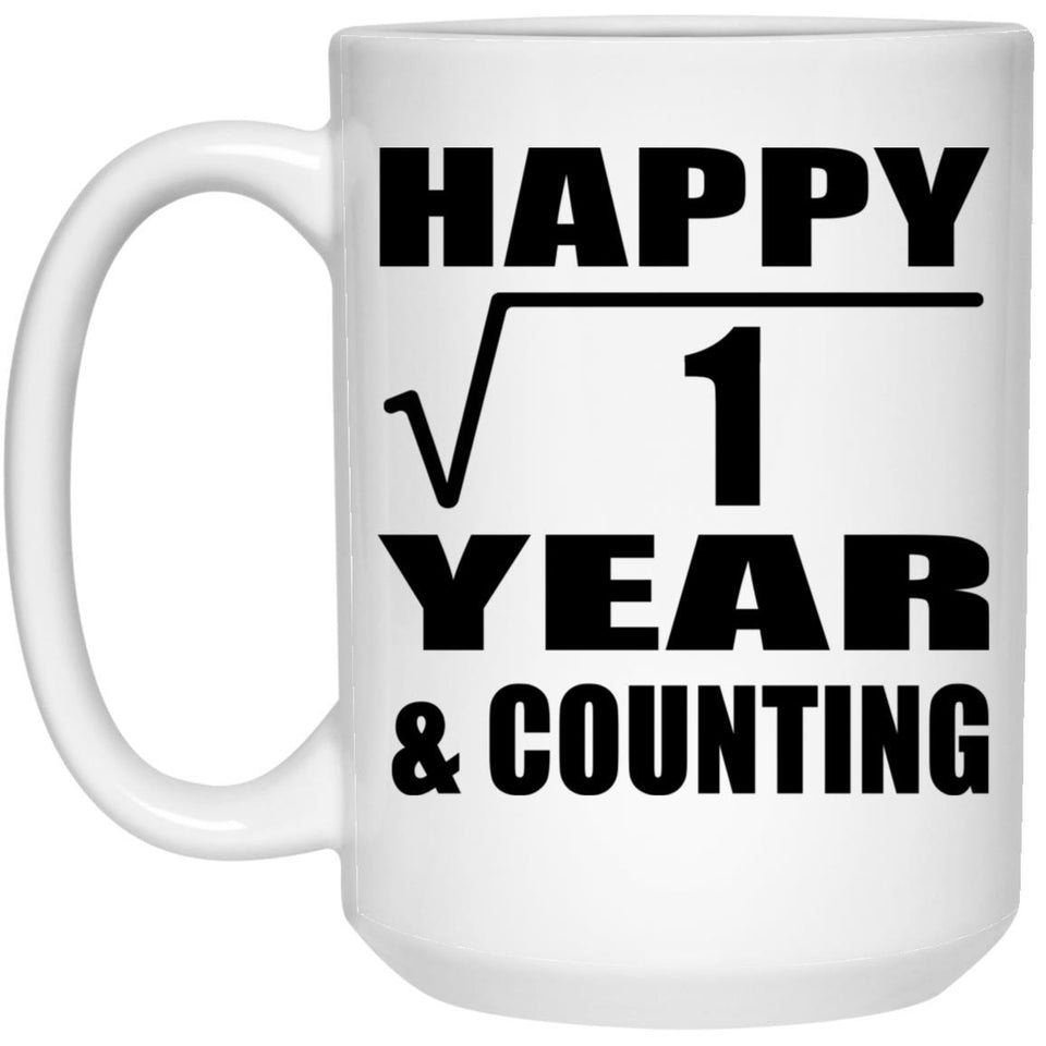 Happy 1st Anniversary Square Root of 1 Year & Counting - 15oz Coffee Mug
