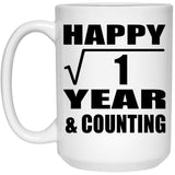 Happy 1st Anniversary Square Root of 1 Year & Counting - 15oz Coffee Mug
