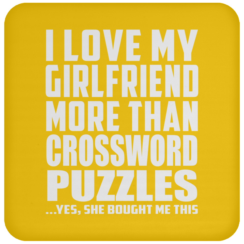 I Love My Girlfriend More Than Crossword Puzzles - Drink Coaster