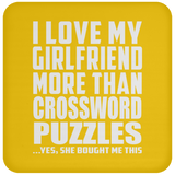 I Love My Girlfriend More Than Crossword Puzzles - Drink Coaster