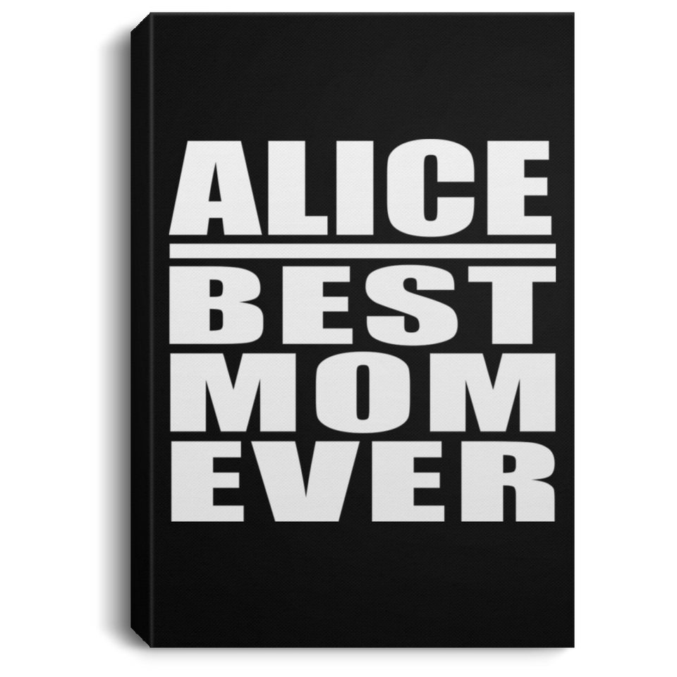 Alice Best Mom Ever - Canvas Portrait