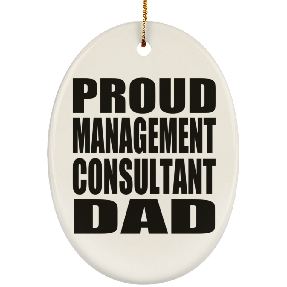 Proud Management Consultant Dad - Oval Ornament