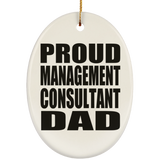 Proud Management Consultant Dad - Oval Ornament