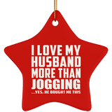 I Love My Husband More Than Jogging - Star Ornament