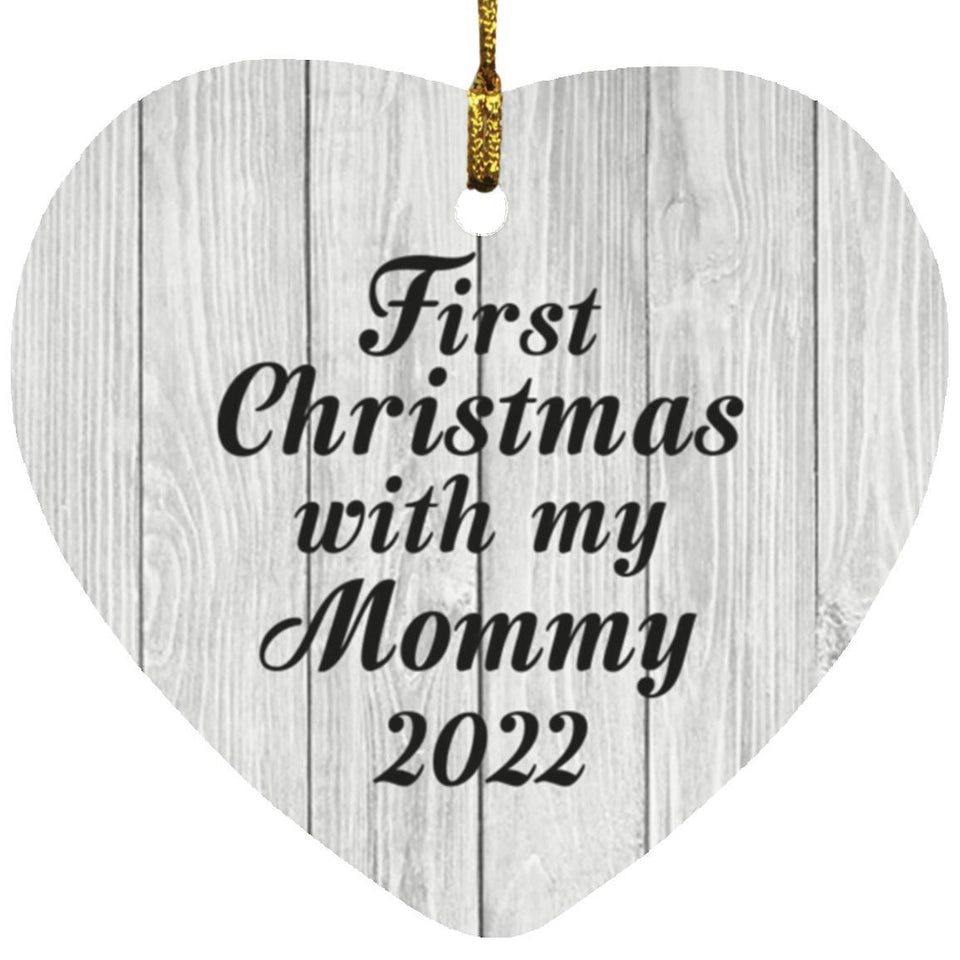 First Christmas With My Mommy 2022 - Heart Ornament F