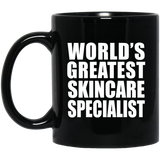 World's Greatest Skincare Specialist - 11 Oz Coffee Mug Black