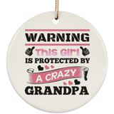 Warning This Girl Is Protected by A Crazy Grandpa - Circle Ornament