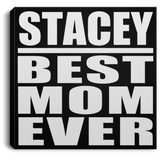 Stacey Best Mom Ever - Canvas Square
