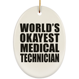 World's Okayest Medical Technician - Oval Ornament