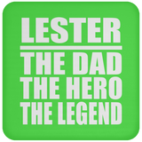 Lester The Dad The Hero The Legend - Drink Coaster