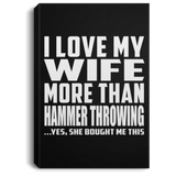 I Love My Wife More Than Hammer Throwing - Canvas Portrait