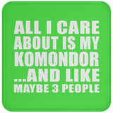 All I Care About Is My Komondor - Drink Coaster