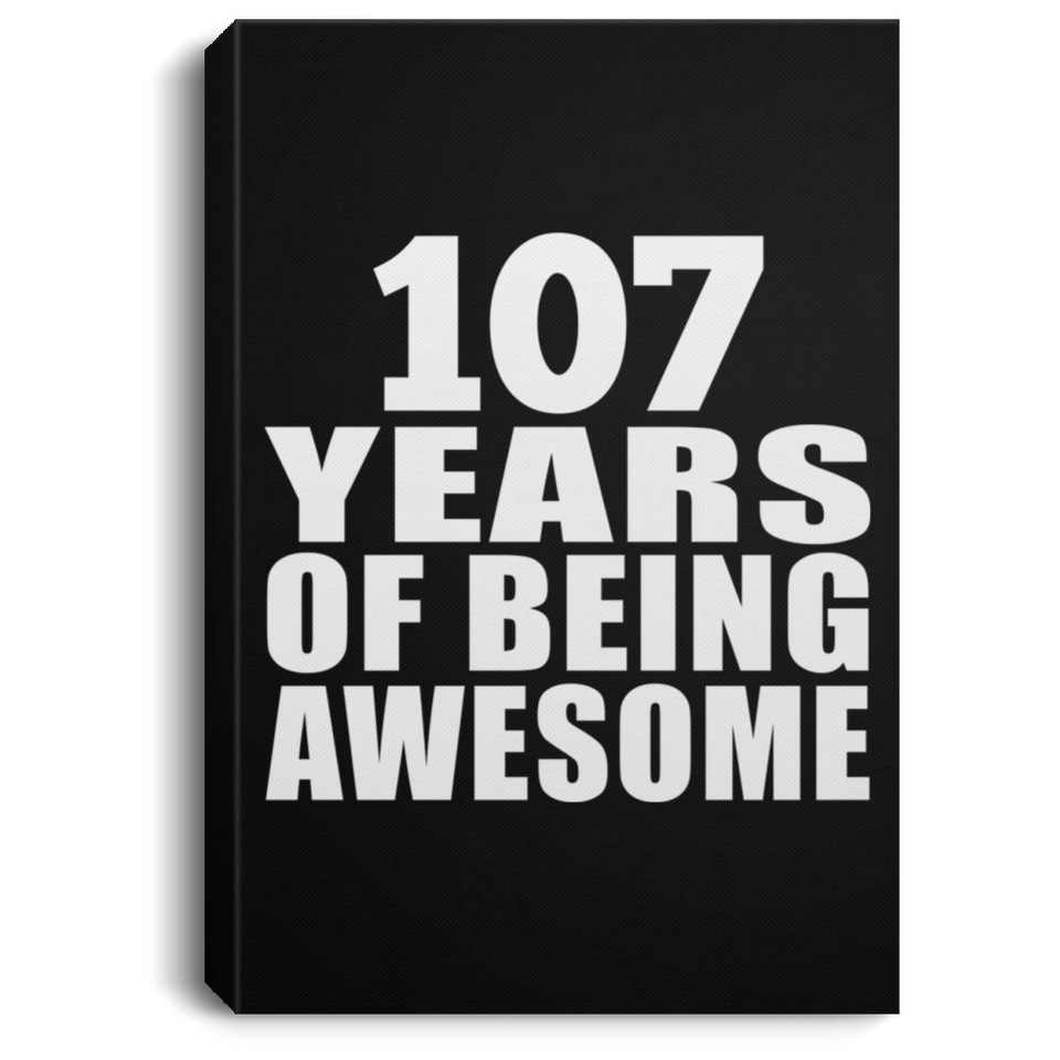 107th Birthday 107 Years Of Being Awesome - Canvas Portrait