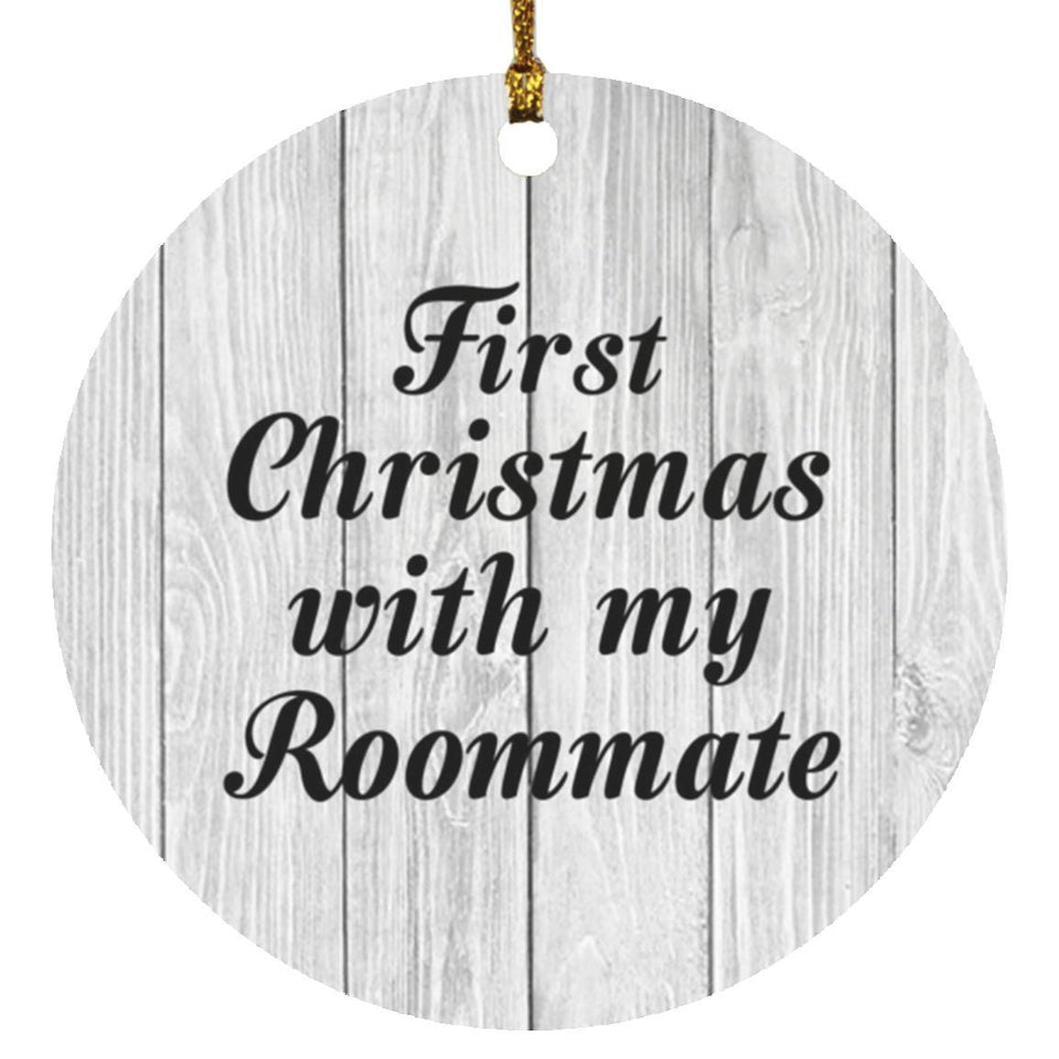 First Christmas With My Roommate - Circle Ornament F