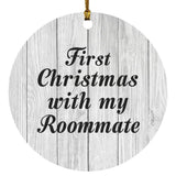 First Christmas With My Roommate - Circle Ornament F