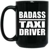 Badass Taxi Driver - 15oz Coffee Mug Black