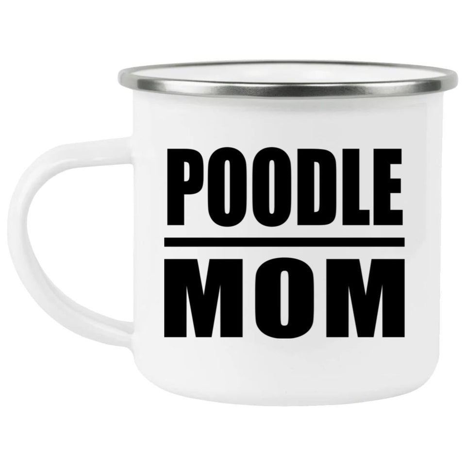 Poodle Mom - 12oz Camping Mug