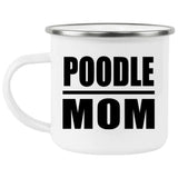 Poodle Mom - 12oz Camping Mug