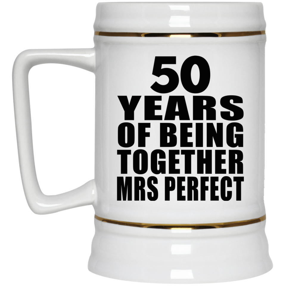 50th Anniversary 50 Years Of Being Mrs Perfect - Beer Stein