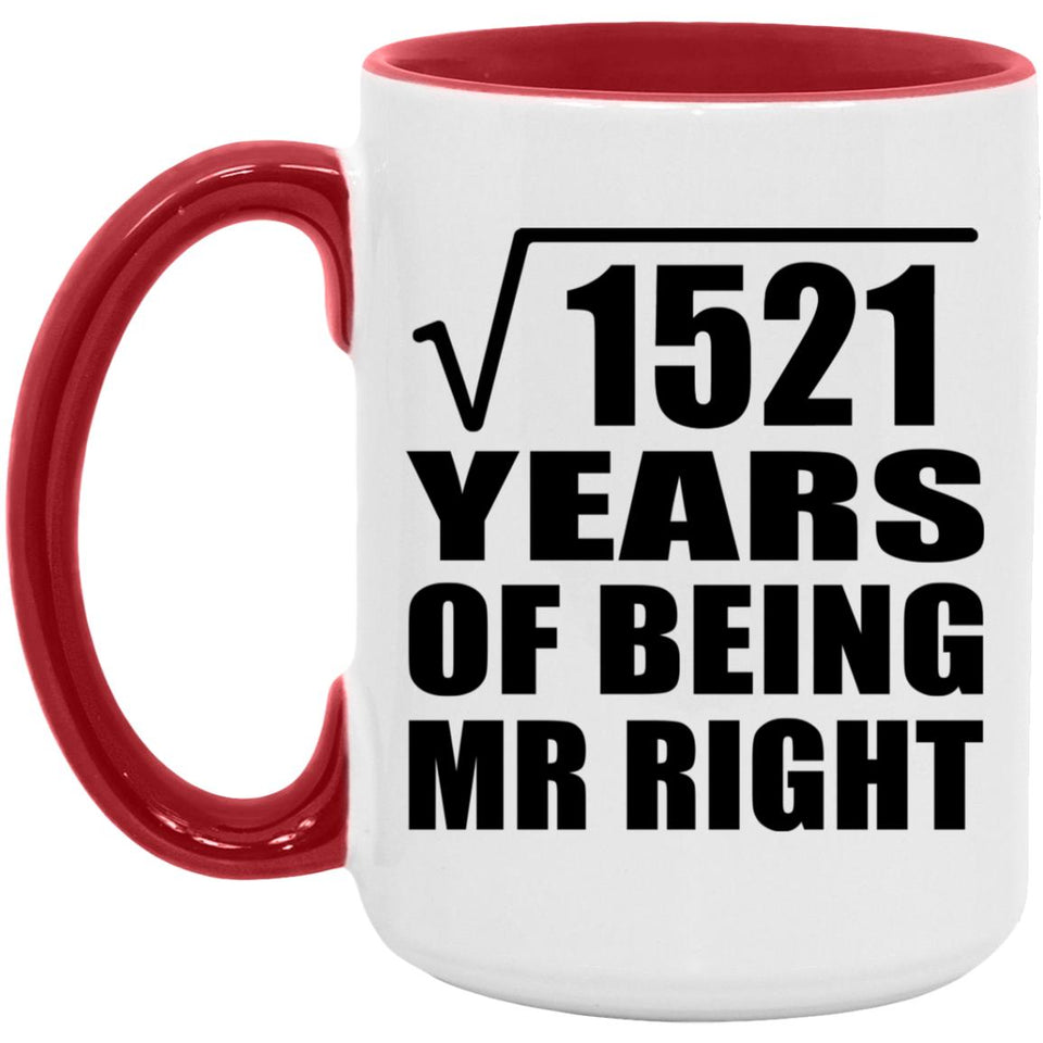 39th Anniversary Square Root of 1521 Years of Being Mr Right - 15oz Accent Mug Red