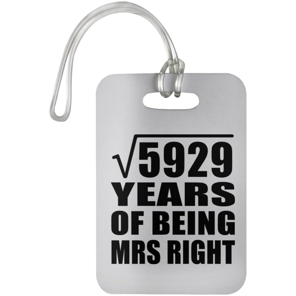 77th Anniversary Square Root of 5929 Years of Being Mrs Right - Luggage Bag Tag