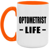 Optometrist Life - 15oz Accent Mug Orange