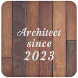 Architect Since 2023 - Drink Coaster E