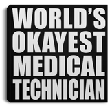 World's Okayest Medical Technician - Canvas Square