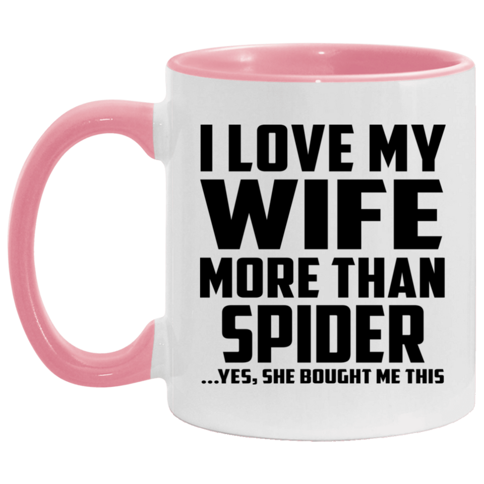 I Love My Wife More Than Spider - 11oz Accent Mug Pink
