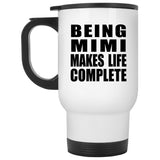 Being Mimi Makes Life Complete - Travel Mug White