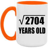 52nd Birthday Square Root of 2704 Years Old - 15oz Accent Mug Orange