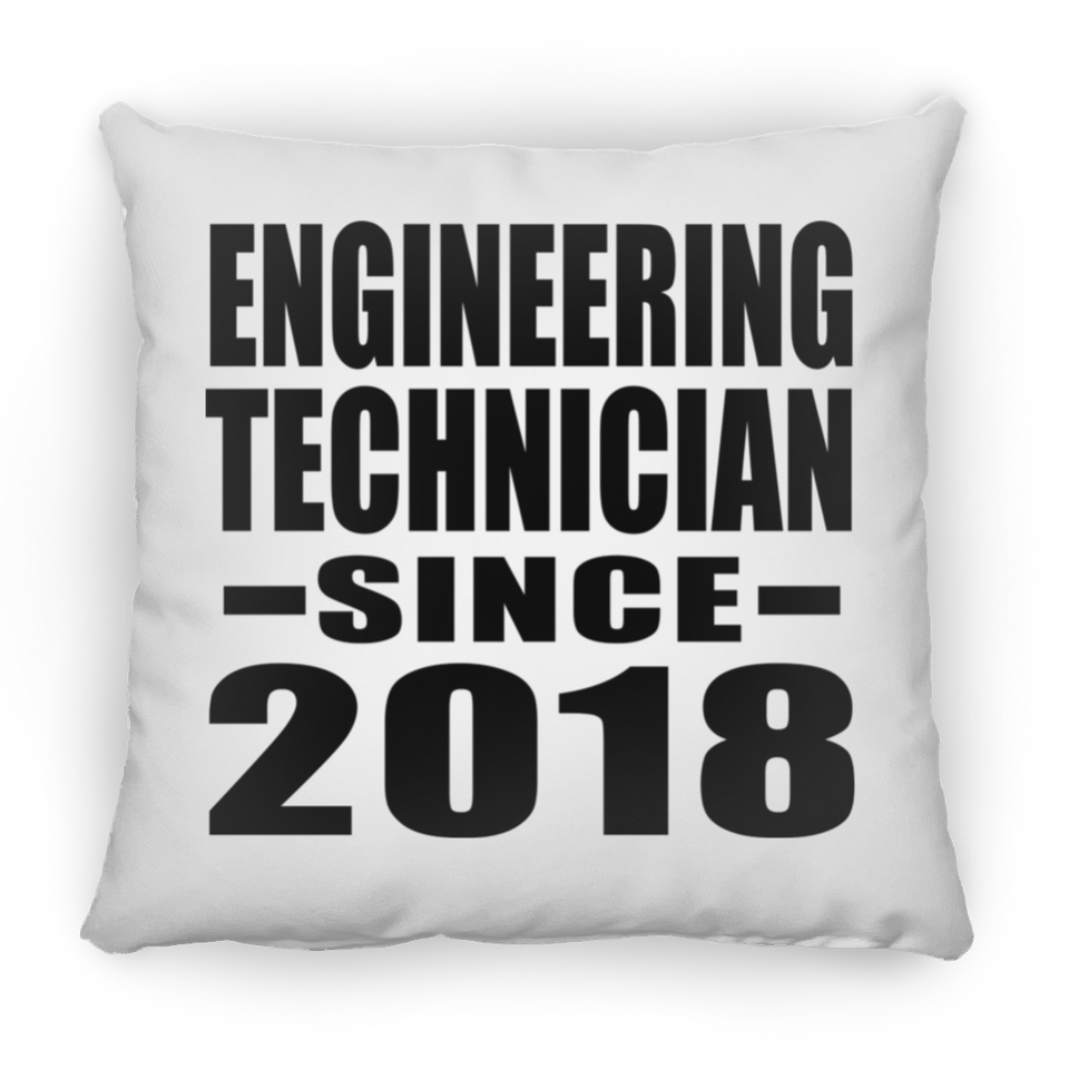 Engineering Technician Since 2018 - Throw Pillow