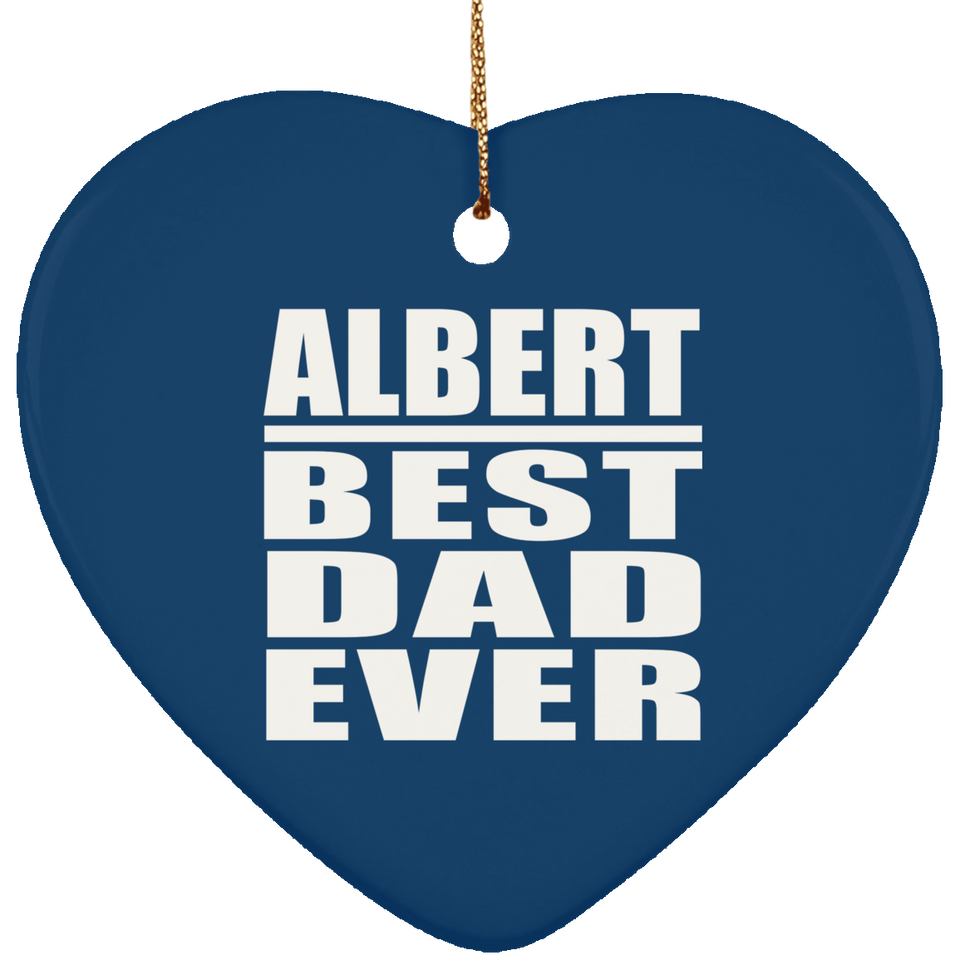 Albert Best Dad Ever - Heart Ornament