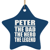 Peter The Dad The Hero The Legend - Star Ornament