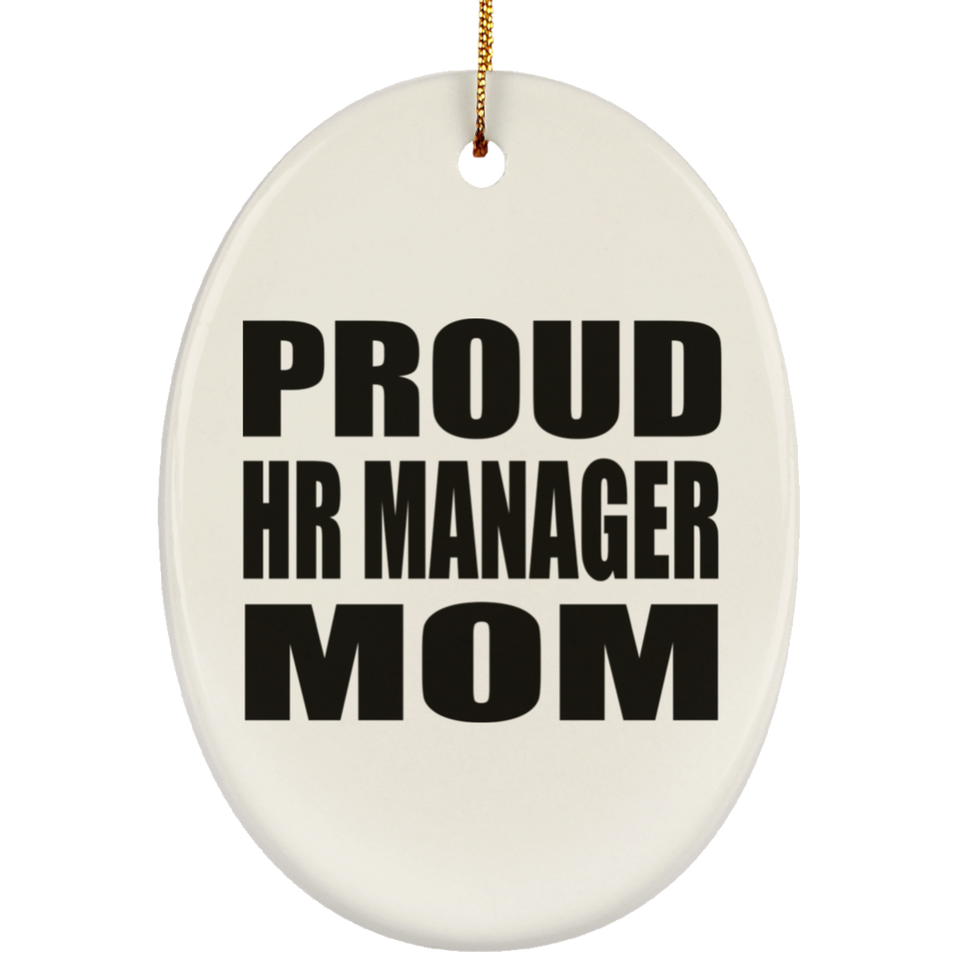 Proud HR Manager Mom - Oval Ornament