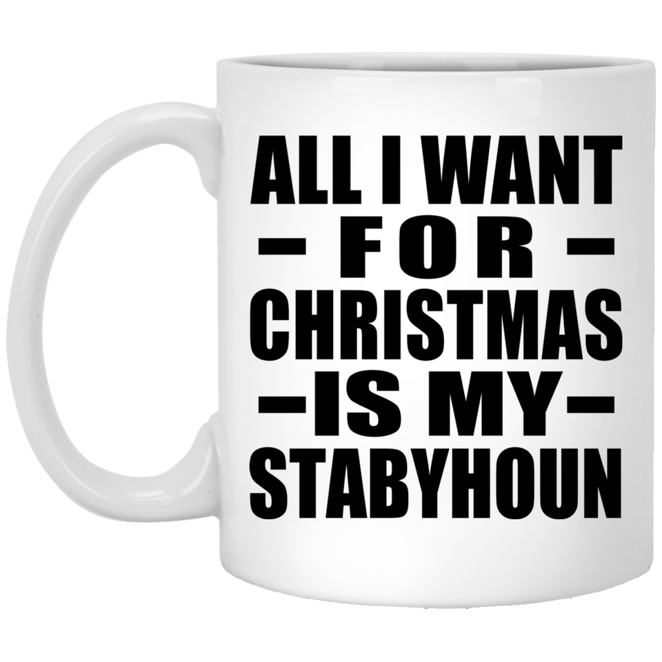 All I Want For Christmas Is My Stabyhoun - 11 Oz Coffee Mug