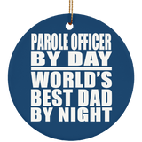 Parole Officer By Day World's Best Dad By Night - Circle Ornament
