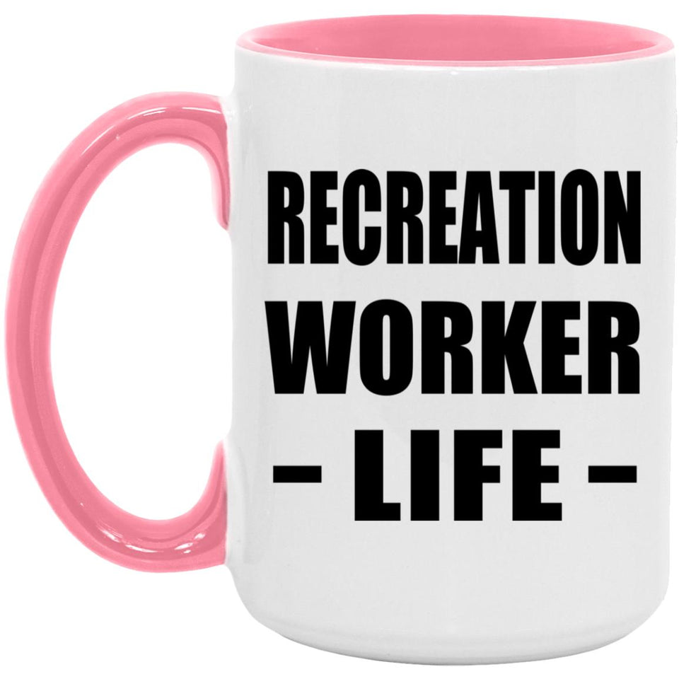 Recreation Worker Life - 15oz Accent Mug Pink