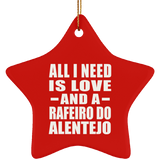 All I Need Is Love And A Rafeiro Do Alentejo - Star Ornament