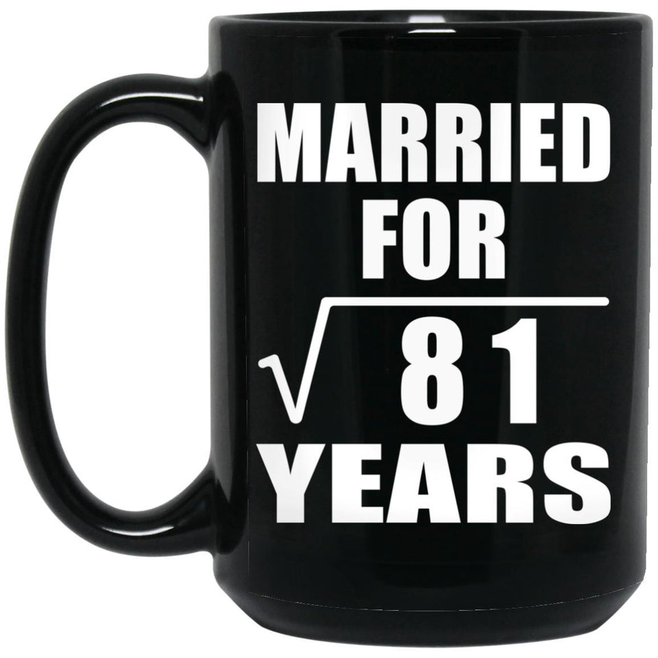 9th Anniversary Married For Square Root of 81 Years - 15oz Coffee Mug Black