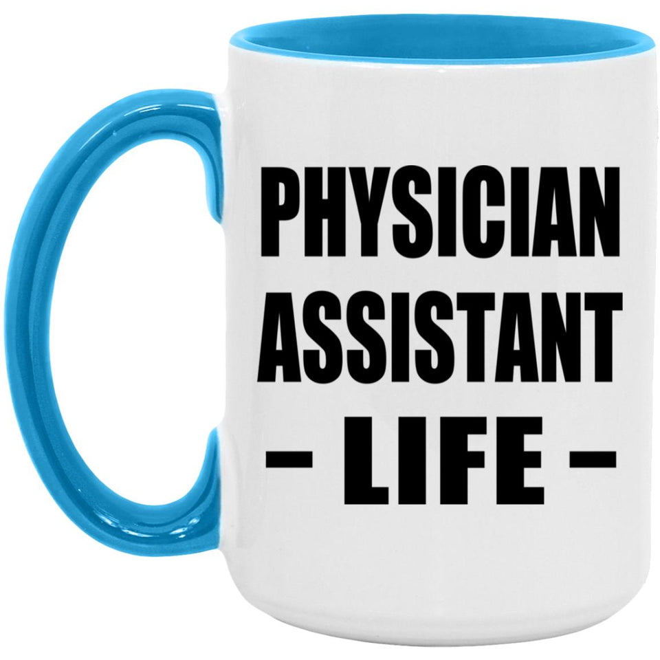 Physician Assistant Life - 15oz Accent Mug Blue