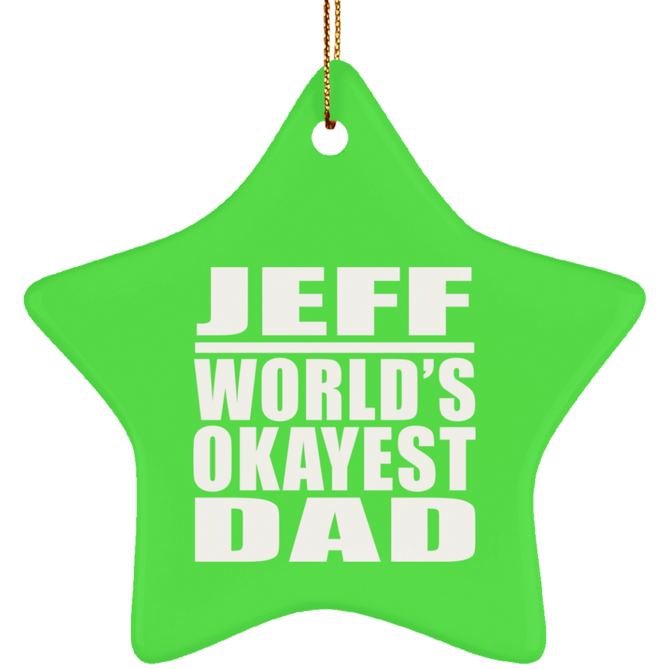 Jeff World's Okayest Dad - Star Ornament
